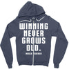 Winning Never Grows Old Zipper Hoodie