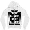 new i put ketchup Zipper Hoodie