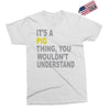it's a pig thing Exclusive T-shirt