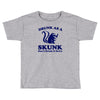 drunk as a skunk Toddler T-shirt