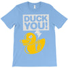 duck you T-Shirt