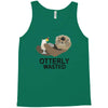 otterly wasted drinking Tank Top