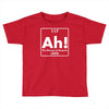 ah, the element of surprise funny periodic table comedy Toddler T-shirt