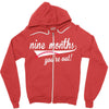 nine months you're out Zipper Hoodie