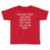 who are these children Toddler T-shirt