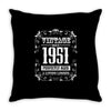 vintage made in 1951 perfectly aged a living legend Throw Pillow