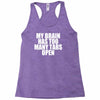my brain has too many tabs open Racerback Tank