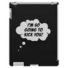 I'm So Going to Kick You iPad 3 and 4 Case
