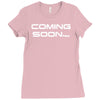 coming soon Ladies Fitted T-Shirt