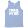music changed my life Tank Top