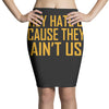 ain't us Pencil Skirts