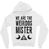 we are the weirdos mister Zipper Hoodie