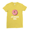 Donut Judge Me Ladies Fitted T-Shirt