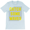 Catch Some Waves T-Shirt