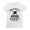 This Is What A Badass Daddy Looks Like Ladies Fitted T-Shirt