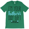 I'm Your Father's Day Gift Mom Says You're Welcome T-Shirt