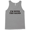 i m with the band Tank Top