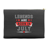 Legends Are Born In July Accessory Pouches