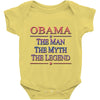 obama   the man   the myth   the legen Baby Onesie