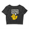 duck you Crop Top