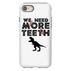 We Need More Teeth iPhone 8