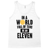 be a eleven Tank Top