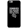 Zombies Eat Brains Dont Worry You Are Safe iPhone 6/6s Case
