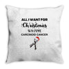 all i want for christmas is a cure carcinoid cancer Throw Pillow