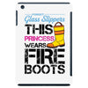 Forget Glass Slippers This Princess Wears Fire Boots iPad Mini