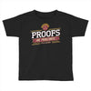 proofs Toddler T-shirt