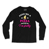 feed me a pizza and tell me i'm pretty Long Sleeve Shirts