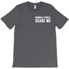Normal People Scare Me T-Shirt
