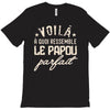 voila a quoi ressemble le papou parfait2 T-Shirt