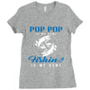 Pop Pop is my Name Fishing Is My Game Ladies Fitted T-Shirt