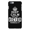 Keep Calm And Let Victor Handle It iPhone 6/6s Plus Case