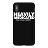 heavily medicated for your safety iPhoneX