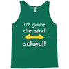 ich glaube die sind schwul Tank Top