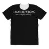 i may be wrong but it's highly unlikely All Over Women's T-shirt