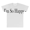 i'm so happy All Over Men's T-shirt