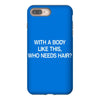 with a body like this who needs hair iPhone 8 Plus
