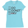 do not try Ladies Fitted T-Shirt
