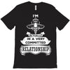 I Am Bee Actually In A Very Commited Relationship T-Shirt