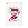 just once i want to be somebody elses fi̇rst choice iPad Mini 4