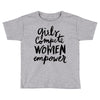 girls compete, women empower Toddler T-shirt