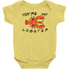 you're my lobster Baby Onesie