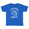 let's taco bout it Toddler T-shirt