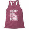 chubby girls cuddle better funny Racerback Tank