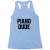 Piano Dude Racerback Tank