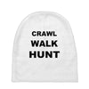 crawl walk hunt Baby Beanies