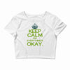 keep calm everything okay Crop Top